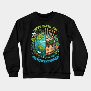 Born In Earth Day 2024 Happy Earth Day It's My Birthday Cute Crewneck Sweatshirt